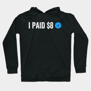 I PAID $8 FOR THIS Funny Sarcastic Parody Gift Hoodie